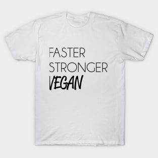 faster, strong, vegan T-Shirt